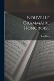 Nouvelle Grammaire Hongroise