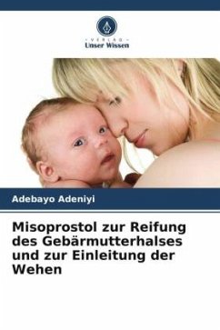 Misoprostol zur Reifung des Gebärmutterhalses und zur Einleitung der Wehen - Adeniyi, Adebayo