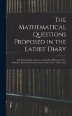 The Mathematical Questions Proposed in the Ladies' Diary