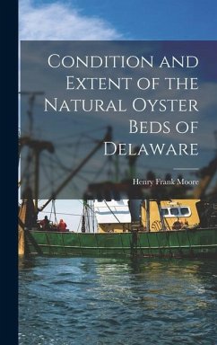 Condition and Extent of the Natural Oyster Beds of Delaware