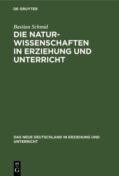 Die Naturwissenschaften in Erziehung und Unterricht (eBook, PDF) - Schmid, Bastian