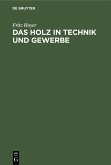 Das Holz in Technik und Gewerbe (eBook, PDF)