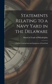 Statements Relating to a Navy Yard in the Delaware: For the Construction and Equipment of Iron-clad