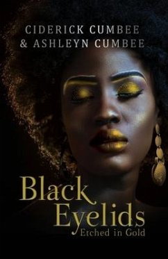 Black Eyelids Etched in Gold - Cumbee, Ciderick; Cumbee, Ashleyn