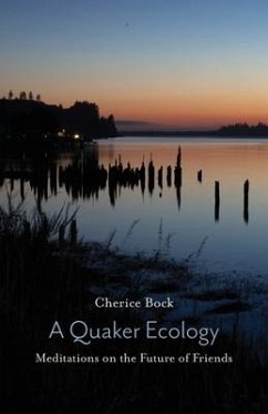 A Quaker Ecology - Bock, Cherice