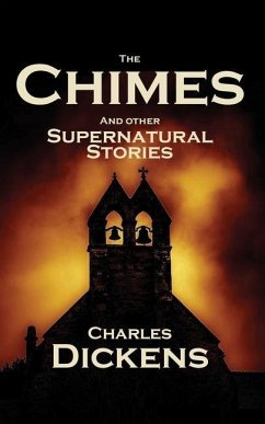 The Chimes and Other Supernatural Stories - Dickens, Charles