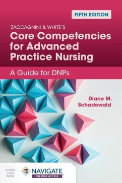 Zaccagnini & White's Core Competencies for Advanced Practice Nursing: A Guide for Dnps - Schadewald, Diane