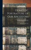Domestic Portraiture of our Ancestors