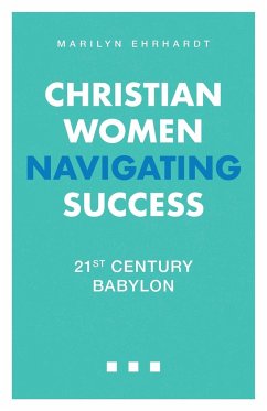 Christian Women Navigating Success - Ehrhardt, Marilyn