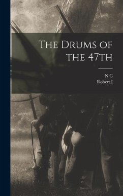 The Drums of the 47th - Burdette, Robert J; Wyeth, N C