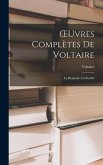 OEuvres Complètes De Voltaire: La Henriade. La Pucelle