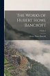 The Works of Hubert Howe Bancroft;... - Bild 1