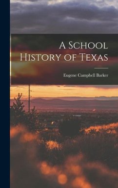 A School History of Texas - Barker, Eugene Campbell