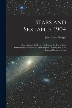 Cover Stars and Sextants, 1904; Star Distance Tables for Facilitating the use of Lord Ellenborough's Method of Correcting the Centring and Total Errors of S
