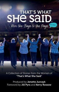 That's What She Said: From the Stage to the Page - The She Said Project, She Said; Jurczyk, Jenette; Rossow, Kerry
