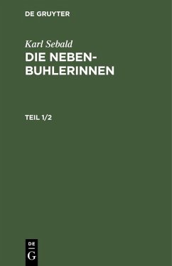 Karl Sebald: Die Nebenbuhlerinnen. Teil 1/2 (eBook, PDF) - Sebald, Karl