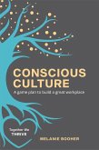 Conscious Culture: A Gameplan to Build a Great Workplace (eBook, ePUB)