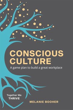 Conscious Culture: A Gameplan to Build a Great Workplace (eBook, ePUB) - Booher, Melanie