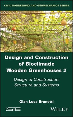 Design and Construction of Bioclimatic Wooden Greenhouses, Volume 2 (eBook, ePUB) - Brunetti, Gian Luca