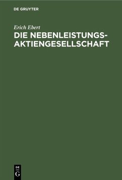 Die Nebenleistungsaktiengesellschaft (eBook, PDF) - Ebert, Erich