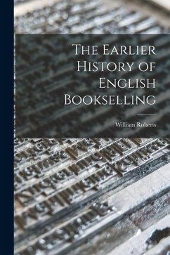 Cover The Earlier History of English Bookselling