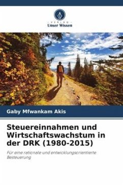 Steuereinnahmen und Wirtschaftswachstum in der DRK (1980-2015) - Mfwankam Akis, Gaby