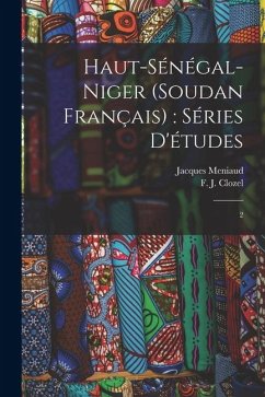 Cover Haut-Sénégal-Niger (Soudan Français): séries d'études: 2