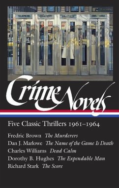 Crime Novels: Five Classic Thrillers 1961-1964 (Loa #370) - Brown, Fredric; Marlowe, Dan J; Hughes, Dorothy B; Stark, Richard