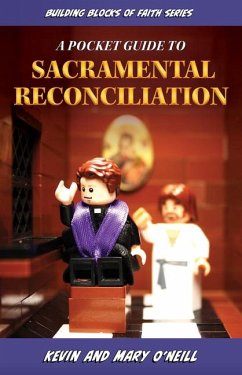 A Pocket Guide to Sacramental Reconciliation - O'Neill, Kevin And Mary