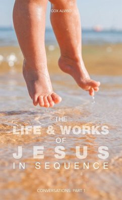 The Life & Works of Jesus in Sequence - Alviso, Cox