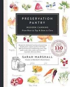 Preservation Pantry: Modern Canning From Root to Top & Stem to Core - Marshall, Sarah