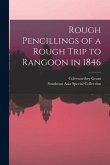 Rough Pencillings of a Rough Trip to Rangoon in 1846