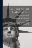 Restriction of Immigration: Hearings Before the Committee On Immigration and Naturalization, House of Representatives, Sixty-Fourth Congress, Firs