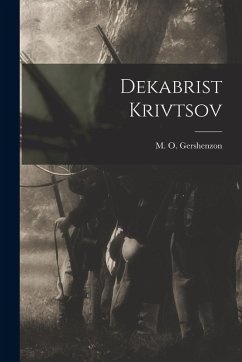 Dekabrist Krivtsov - Gershenzon, M. O. Dekabrist Krivtsov - Gershenzon, M. O.