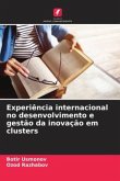 Experiência internacional no desenvolvimento e gestão da inovação em clusters