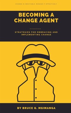 Becoming a Change Agent (eBook, ePUB) - Msimanga, Bruce Q.