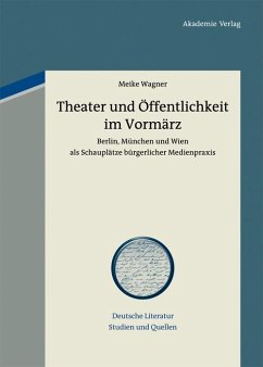 Theater und Öffentlichkeit im Vormärz (eBook, PDF) - Wagner, Meike