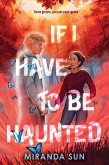 If I Have to Be Haunted (eBook, ePUB)