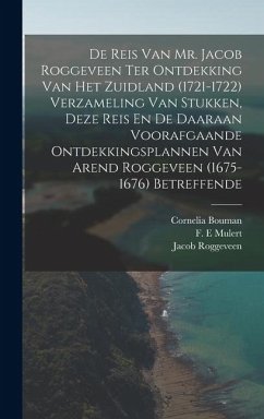 Cover De Reis Van Mr. Jacob Roggeveen Ter Ontdekking Van Het Zuidland (1721-1722) Verzameling Van Stukken, Deze Reis En De Daaraan Voorafgaande Ontdekkingsp