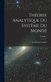 Théorie analytique du système du monde; Volume 2 Théorie analytique du système du monde; Volume 2
