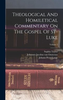 Theological And Homiletical Commentary On The Gospel Of St-luke; Volume 2 - Taylor, Sophia