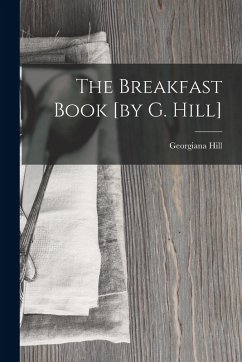 Cover The Breakfast Book [by G. Hill]