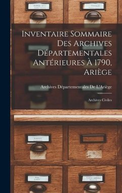 Inventaire Sommaire Des Archives Départementales Antérieures À 1790, Ariège - de l'Ariège, Archives Départementales