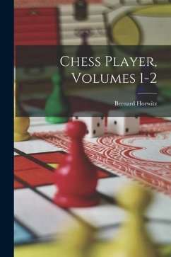 Chess Player, Volumes 1-2 - Horwitz, Bernard