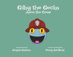 Gilby the Gecko Joins the Crew: Volume 3 - Garbiso, Angela; Reed, Perry Art