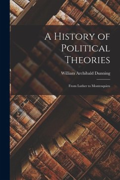 Cover A History of Political Theories: From Luther to Montesquieu