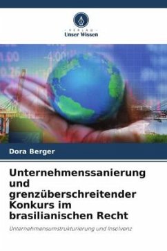 Unternehmenssanierung und grenzüberschreitender Konkurs im brasilianischen Recht - Berger, Dora