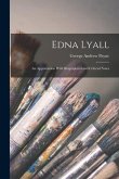 Edna Lyall: An Appreciation With Biographical and Criticial Notes