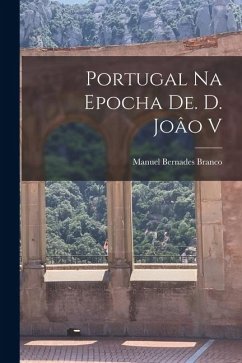 Cover Portugal na Epocha de. d. Joâo V