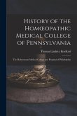 History of the Homoeopathic Medical College of Pennsylvania: The Hahnemann Medical College and Hospital of Philadelphia